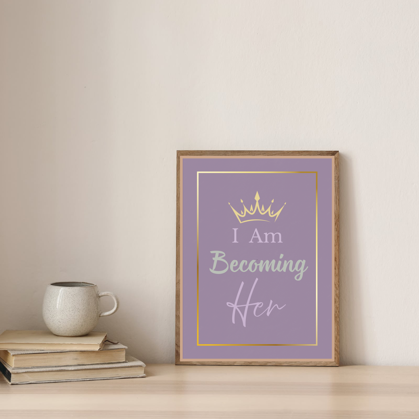 I Am Becoming Her - Empowering Affirmation Wall Art